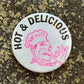 Hot & Delicious Button