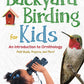 Backyard Birding for Kids: An Introduction to Ornithology