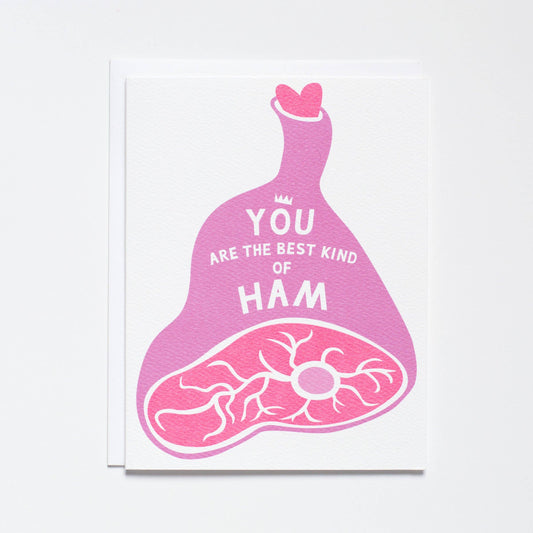 You Are the Best Kind of Ham - Humorous Congratulations or Birthday Card